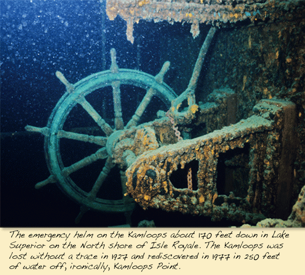 The emergency helm on the Kamloops about 170 feet down in Lake Superior on the North shore of Isle Royale. The Kamloops was lost without a trace in 1927 and rediscovered in 1977 in 250 feet of water off, ironically, Kamloops Point.